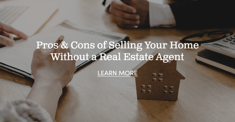 Selling Your Home Without a Real Estate Agent: Pros and Cons